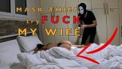 Download Bokep Mask Thief Stuck and Touch my Wife at Home online